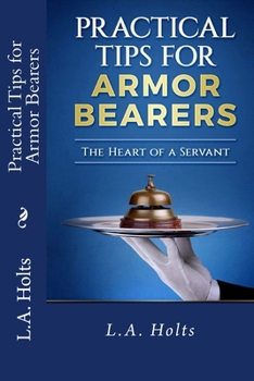 Paperback Practical Tips for Armor Bearers: The Heart of a Servant Book