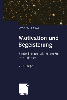 Paperback Motivation Und Begeisterung: Entdecken Und Aktivieren Sie Ihre Talente! [German] Book