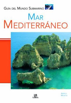 Paperback Mar Mediterráneo (Guias del mundo submarino / World Submarine Guides) (Spanish Edition) [Spanish] Book