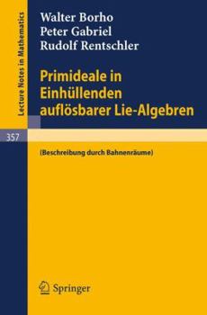 Paperback Primideale in Einhüllenden Auflösbarer Lie-Algebren: (Beschreibung Durch Bahnenräume) [German] Book