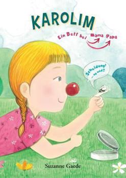 Paperback Karolim: ein Bett bei Mama - ein Bett bei Papa: (Scheidung!... na und?) [German] Book