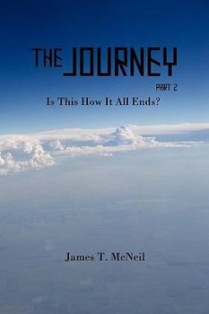 Paperback The Journey Part 2: Is This How It All Ends? Book