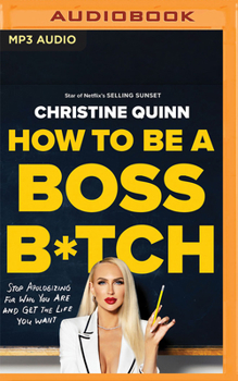 Audio CD How to Be a Boss B*tch: Stop Apologizing for Who You Are and Get the Life You Want Book