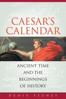 Paperback Caesar's Calendar: Ancient Time and the Beginnings of History Volume 65 Book