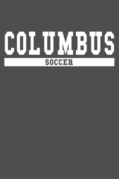 Columbus Soccer: American Campus Sport Lined Journal Notebook