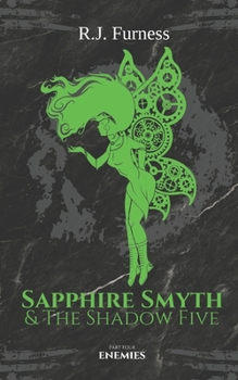 ENEMIES: Sapphire Smyth & The Shadow Five (Part Four) - Book #4 of the Sapphire Smyth & The Shadow Five