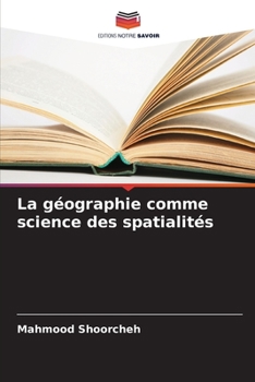 Paperback La géographie comme science des spatialités [French] Book