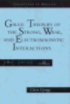 Paperback Gauge Theories of the Strong, Weak, and Electromagnetic Interactions: Frontiers in Physics...... Book
