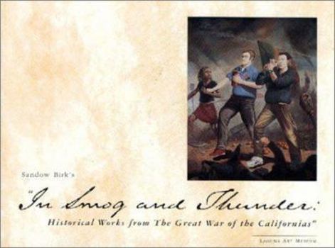 Paperback In Smog and Thunder: Historical Works from the Great War of the Californias Book