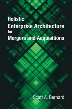 Paperback Holistic Enterprise Architecture for Mergers and Acquisitions Book