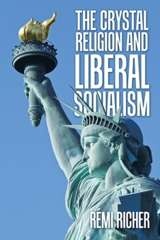 Paperback The Crystal Religion and Liberal Socialism Book