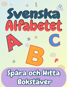 Paperback Svenska Alfabetet: Spåra och Hitta Bokstäver [Swedish] Book