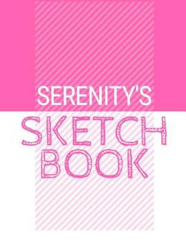 Paperback Serenity's Sketchbook: Personalized names sketchbook with name: 120 Pages Book