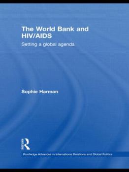 Hardcover The World Bank and HIV/AIDS: Setting a global agenda Book