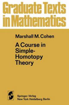 Hardcover A Course in Simple-Homotopy Theory Book
