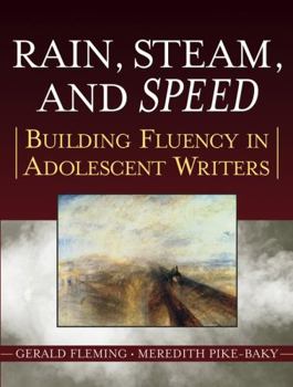 Paperback Rain, Steam, and Speed: Building Fluency in Adolescent Writers Book