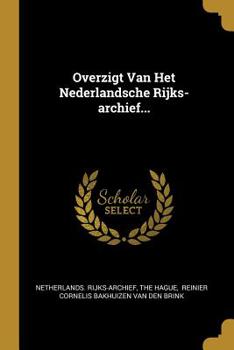 Paperback Overzigt Van Het Nederlandsche Rijks-archief... [Dutch] Book
