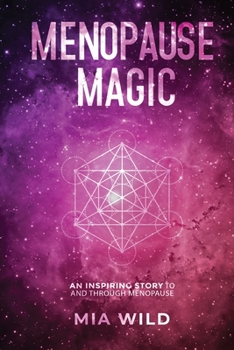Paperback Menopause Magic: An inspiring story to and through menopause Book