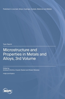 Hardcover Microstructure and Properties in Metals and Alloys, 3rd Volume Book