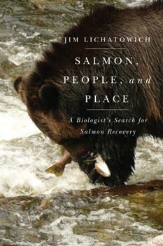 Paperback Salmon, People, and Place: A Biologist's Search for Salmon Recovery Book