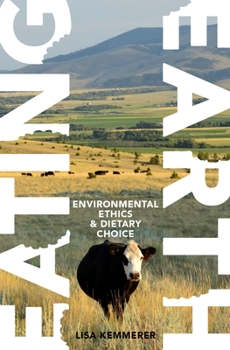 Hardcover Eating Earth: Environmental Ethics and Dietary Choice Book