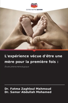 L'expérience vécue d'être une mère pour la première fois :: Étude phénoménologique