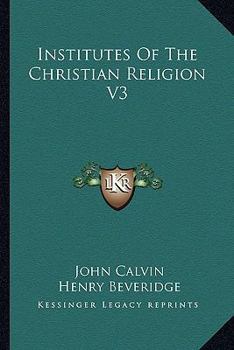 Paperback Institutes Of The Christian Religion V3 Book