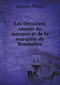 Paperback Les Derni?res ann?es du marquis et de la marquise de Bombelles [French] Book