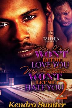 Paperback My Pride Won't Let Me Love You My Heart Won't Let Me Hate You 2 Book