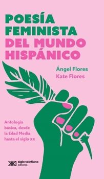 Paperback Poesía feminista del mundo hispánico: Antología básica, desde la edad media hasta el siglo XX (La creación literaria) (Spanish Edition) [Spanish] Book