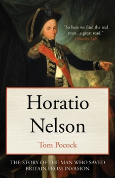 Paperback Horatio Nelson: The story of the man who saved Britain from invasion Book