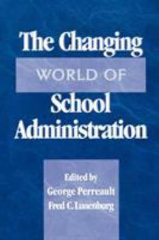 Paperback The Changing World of School Administration: 2002 NCPEA Yearbook Book