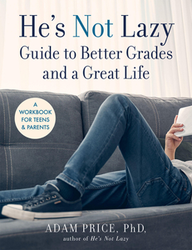 Paperback He's Not Lazy Guide to Better Grades and a Great Life: A Workbook for Teens & Parents Book