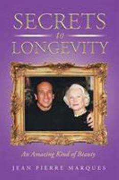 Paperback Secrets to Longevity: An Amazing Kind of Beauty Book