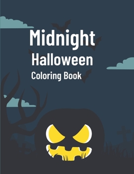 Paperback Midnight Halloween Coloring Book: Midnight Halloween 50 coloring Pages for all ages. Book