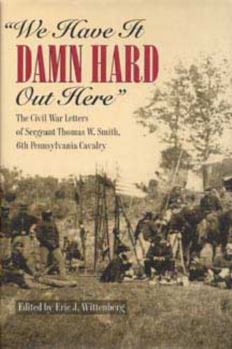 We Can Do Together: The Civil War Letters of Sergeant Thomas W. Smith, 6th Pennsylvania Cavalry