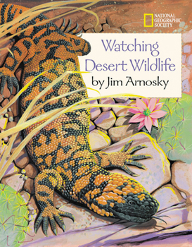 Hardcover Watching Desert Wildlife (Watching Wildlife With Jim Arnosky) Book