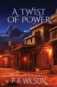 A Twist of Power - Book #3 of the Madeline Journeys