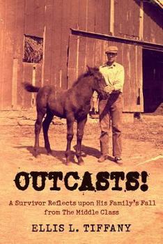 Paperback Outcasts!: A Survivor Reflects upon His Family's Fall from the Middle Class Book