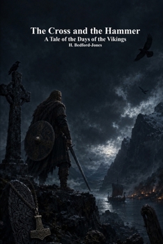 The Cross And The Hammer: A Tale Of The Days Of The Vikings (1912)