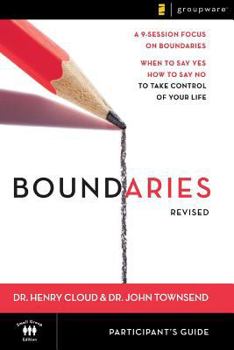 Paperback Boundaries Bible Study Participant's Guide---Revised: When to Say Yes, How to Say No to Take Control of Your Life Book