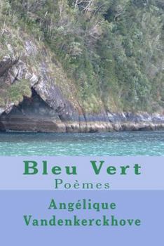 Paperback Bleu Vert: Poèmes [French] Book