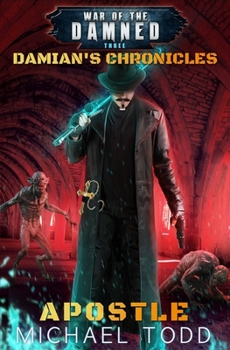 Apostle: A Supernatural Action Adventure Opera - Book #3 of the Damian’s Chronicles
