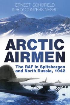 Paperback Arctic Airmen: The RAF in Spitsbergen and North Russia, 1942 Book