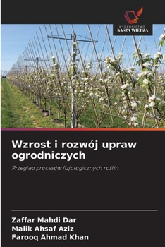 Wzrost i rozwój upraw ogrodniczych (Polish Edition)