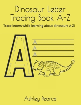 Paperback Dinosaur Letter Tracing Book A-Z: Trace letters while learning about dinosaurs A-Z! Book