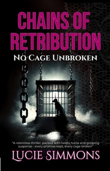 Paperback Chains of Retribution: No Cage Unbroken Book