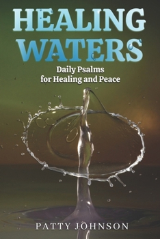 Paperback Healing Waters: Daily Psalms for Healing and Peace Book