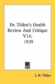 Paperback Dr. Tilden's Health Review And Critique V14: 1939 Book