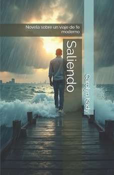 Paperback Saliendo: Novela sobre un viaje de fe moderno [Spanish] Book